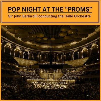 Sir John BarbirolliEdward ElgarThe HalléPop Night At The Proms