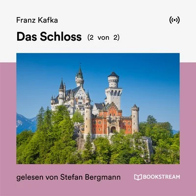 Stefan BergmannFranz KafkaBookstream HörbücherDas Schloss (2 von 2)