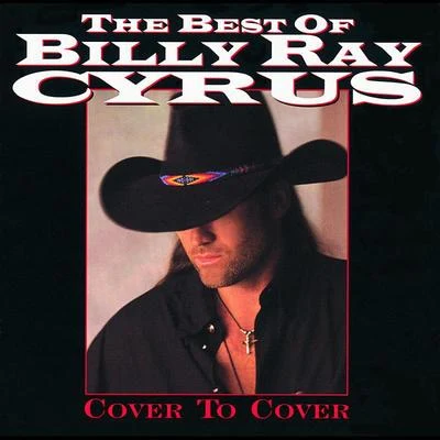 Billy Ray Cyrus/Alison Krauss/Brad Paisley/Trisha Yearwood/Miley Cyrus/Phil Stacey/Josh Gracin/Bucky Covington/Faith Hill/Little Big TownThe Best Of Billy Ray Cyrus: Cover To Cover