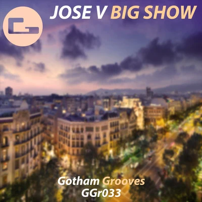 Jose V/Ozgur Uzar/Diego Play/Diego Martinez/Tapia Beat/Quintino & Blasterjaxx/Marcos Barrios/Manu BeBig Show EP