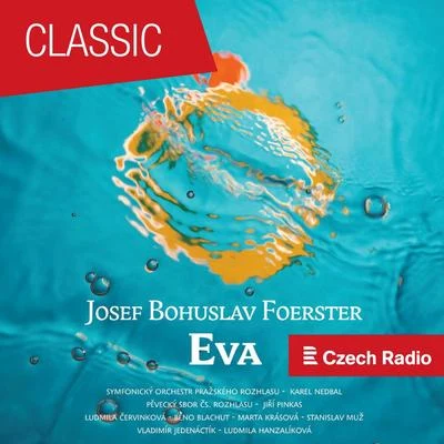 Prague Radio Symphony OrchestraJosef Bohuslav Foerster: Eva