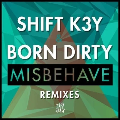 Born Dirty/DombreskyMisbehave Remixes