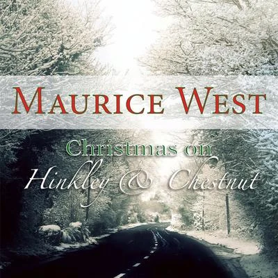 Maurice WestChristmas on Hinkley & Chestnut