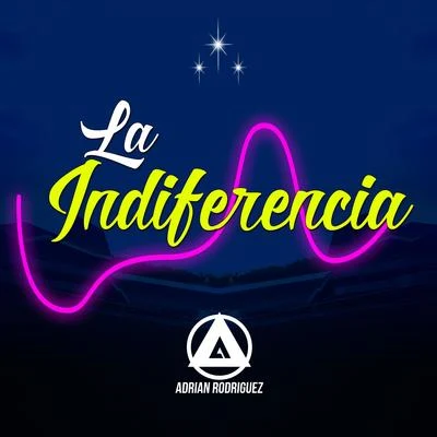 Adrian RodriguezLa Indiferencia