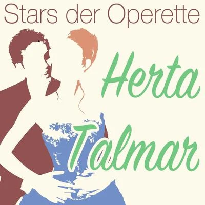 CHOR (钟楚翘)/Großes Operettenorchester/Herta Talmar/Franz Marszalek/Franz FehringerStars der Operette: Herta Talmar