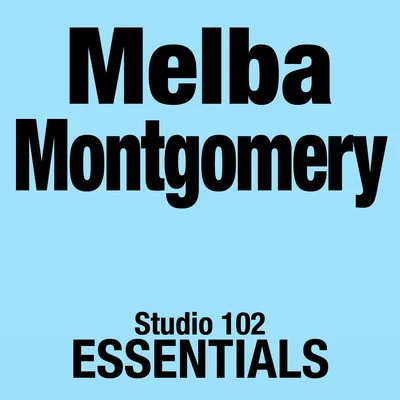 Melba MontgomeryMelba Montgomery: Studio 102 Essentials