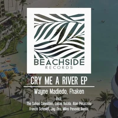 Wayne MadiedoJuan DiazoCry Me A River EP