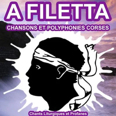 Bruno Coulais/A FilettaA Filetta - Chansons et Polyphonies Corses - Chants Liturgiques et Profanes