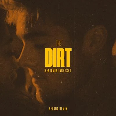 Benjamin Ingrosso/FELIX SANDMANThe Dirt (Nevada Remix)