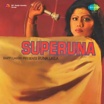 Bappi Lahiri/Annette Pinto/Sachin/Amit Kumar/Shailendra SinghSuperuna Bappi Lahiri Presents Runa Laila