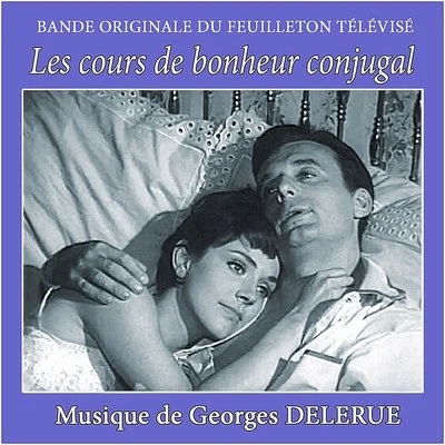 Georges DelerueLes cours de bonheur conjugal – EP