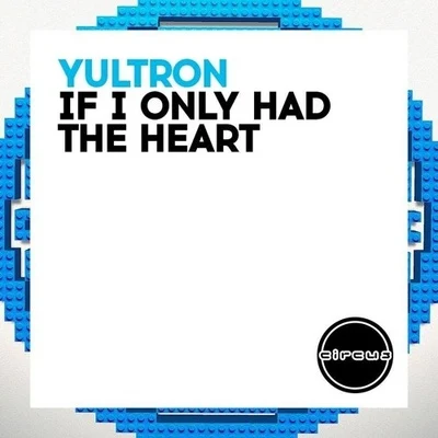 Yultron/KayzoIf I Only Had The Heart