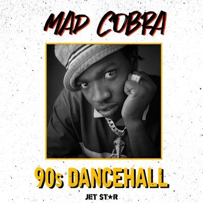 Mad CobraMad Cobra: 90s Dancehall