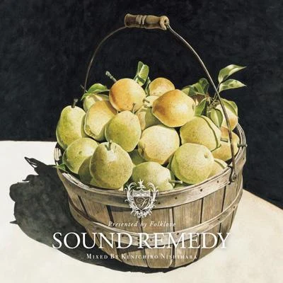 西原健一郎Sound Remedy –Folklove- mixed by Kenichiro Nishihara