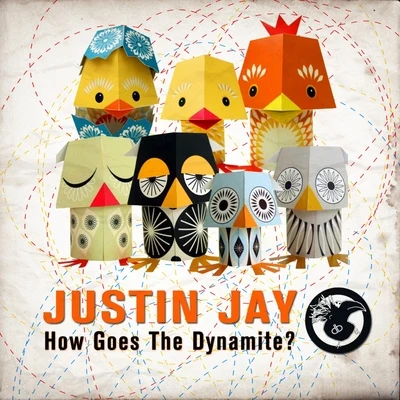 Justin JayHow Goes The Dynamite?