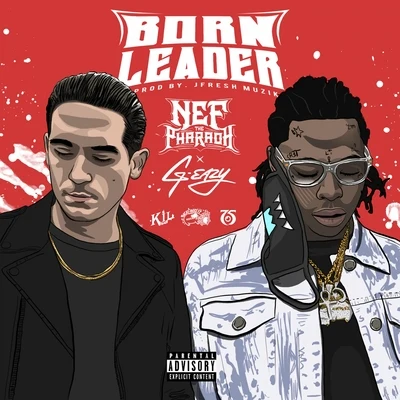 Nef The Pharaoh/ShooterGang KonyBorn Leader (feat. G-Eazy)