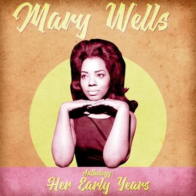 Mary WellsAnthology: Her Early Years (Remastered)