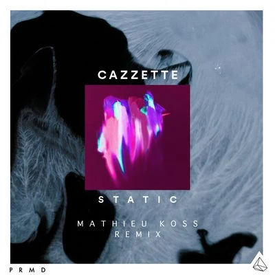 CAZZETTEStatic (Mathieu Koss Remix)