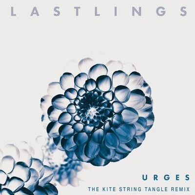 Lastlings/Indian SummerUrges (The Kite String Tangle Remix)