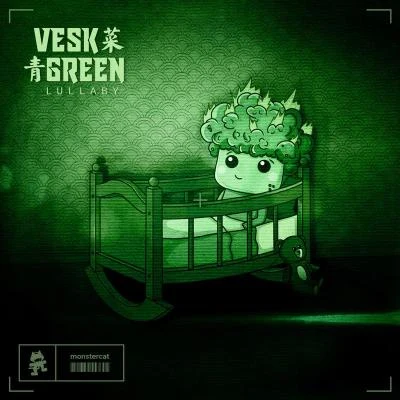 VESK GREEN 青菜Quintino & BlasterjaxxLullaby