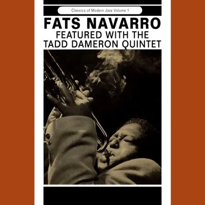 Fats NavarroFats Navarro Featured with the Tadd Dameron Quintet