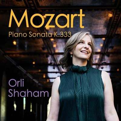 St. Louis Symphony Orchestra/Orli Shaham/David RobertsonMozart: Piano Sonata No. 13 in B-Flat Major, K. 333