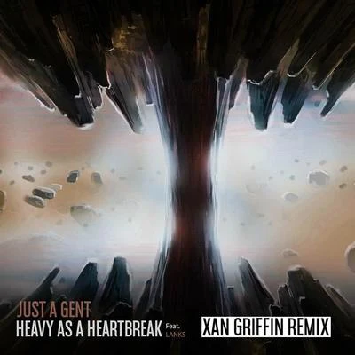 Xan GriffinHeavy As A Heartbreak (Xan Griffin Remix)