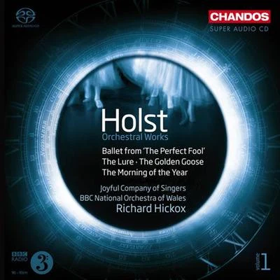 Richard Hickox/Northern Sinfonia/Peter HurfordHOLST, G.: Orchestral Works, Vol. 1 - The Perfect FoolThe LureThe Golden GooseThe Morning of the Year (Hickox)