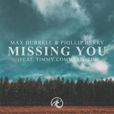 Max Hurrell/Phillip Berry/Timmy CommerfordMissing You