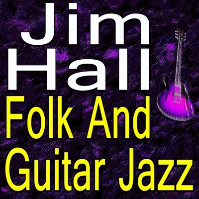 Jim Hall/Christian McBride/Roy Hargrove/Sonny Rollins/Ornette Coleman/Roy HaynesJim Hall Folk And Guitar Jazz