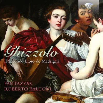 FantazyasRoberto BalconiGhizzolo: Second Book of Madrigals - Fantasias