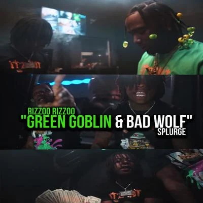 Rizzoo RizzooSosamannGreen Goblin & Bad Wolf (feat. SPLURGE)