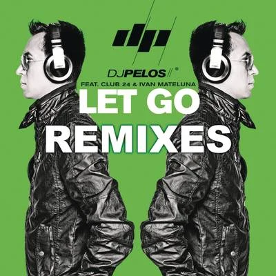 DJ PelosLet Go - Remixes