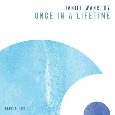 Daniel Wanrooy/Peetu S/Ralphie B/Paul Denton/Will Atkinson/Somna/Nikolauss/Jardin/StoryTeller/MidwayOnce In A Lifetime