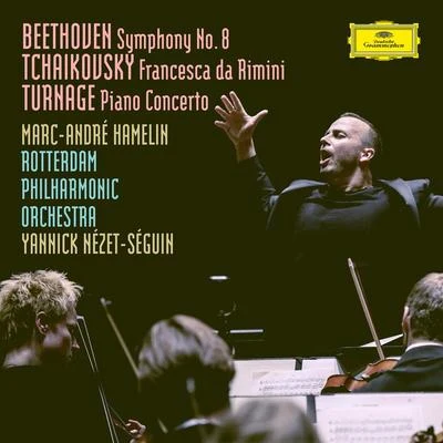 Rotterdam Philharmonic OrchestraGabriel FaureJean FournetBeethoven: Symphony No. 8 in F Major, Op. 93Tchaikovsky: Francesca da Rimini, Op.32, TH 46Turnage: Piano Concerto