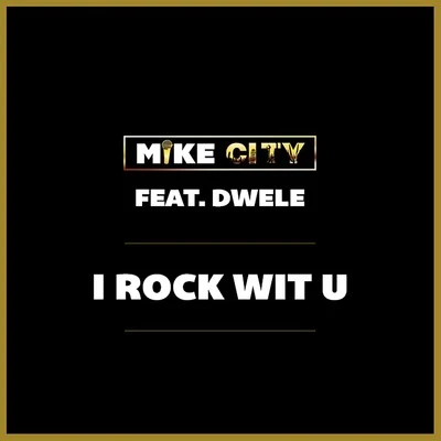 Mike City/sanXeroI Rock Wit U (feat. Dwele) - Single