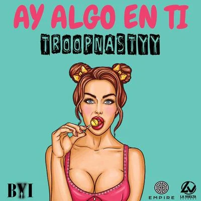 Troopnastyy/BernerAy Algo En Ti