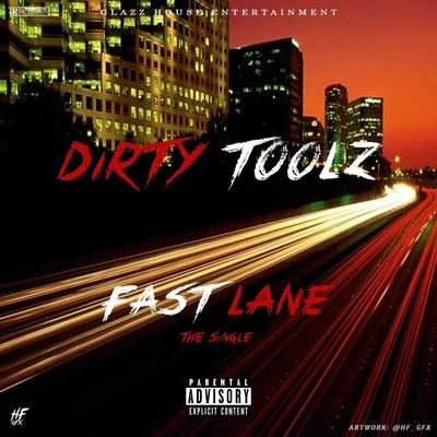 Dirty ToolzFast Lane