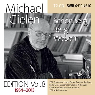 Rudolf Scholz/Michael Gielen/Vienna Radio Symphony Orchestra/Alison Hargan/Matthias Holle/Marjana Lipovšek/Wiener Singverein/Thomas Moser/Phyllis Bryn/Josef ProtschkaOrchestral Music - SCHOENBERG, A.BERG, A.WEBERN, A. (Michael Gielen Edition, Vol. 8 (1954-2013))