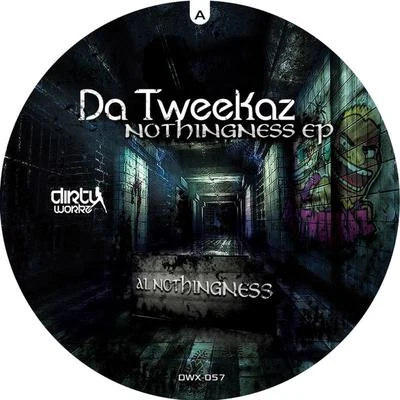 Da TweekazNothingness EP