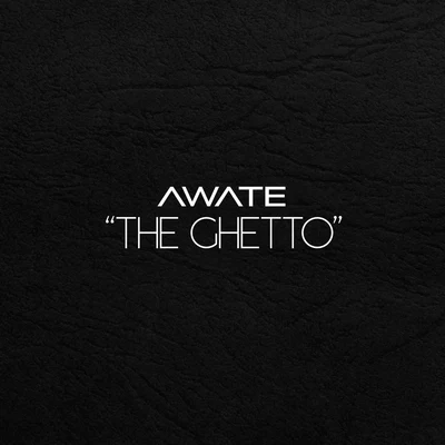 Awate/Turkish DcyphaThe Ghetto