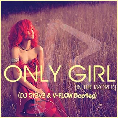 DJ St3v3Only Girl (In the world)