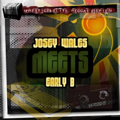 Dub Club/Josey WalesJosey Wales Meets Early B