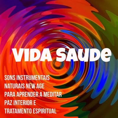 AlmaVida Saude - Sons Naturais Instrumentais New Age para Aprender a Meditar Paz Interior e Tratamento Espiritual