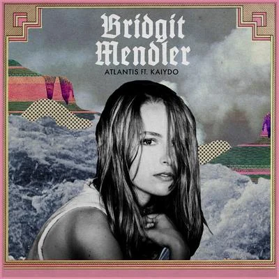 Bridgit MendlerAtlantis (feat. Kaiydo)