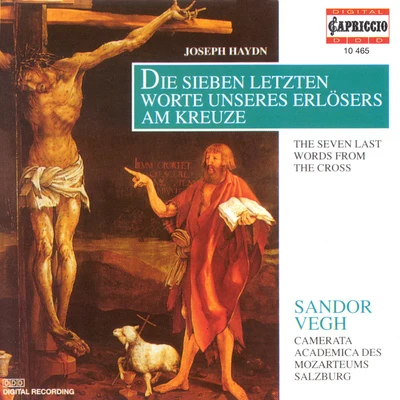 Sandor Vegh/Cologne Gürzenich Orchestra/Petersen Quartet/Hans-Jakob Eschenburg/Salzburg Mozarteum Orchestra/Till Alexander Korber/Hamburg State Philharmonic Orchestra/Gernot Süssmuth/James Conlon/Gerd AlbrechtHAYDN, J.: 7 letzten Worte unseres Erlösers am Kreuze (Die) (The 7 Last Words) (version for string orchestra) (Camerata Salzburg, Vegh)