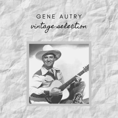 Gene AutryGene Autry - Vintage Selection