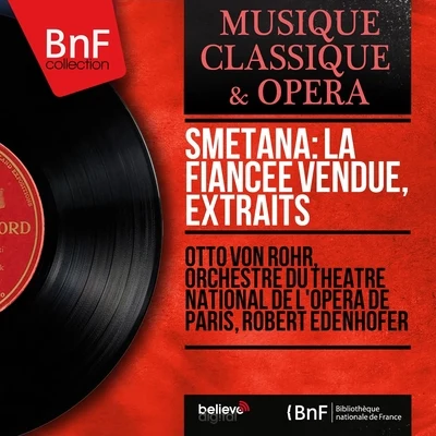 Orchestre du Theatre National De L'Opéra De ParisSmetana: La fiancée vendue, extraits (Mono Version)