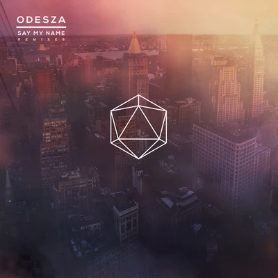 ODESZASay My Name Remixes