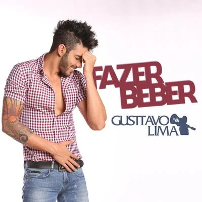 Gusttavo LimaFazer Beber - Single